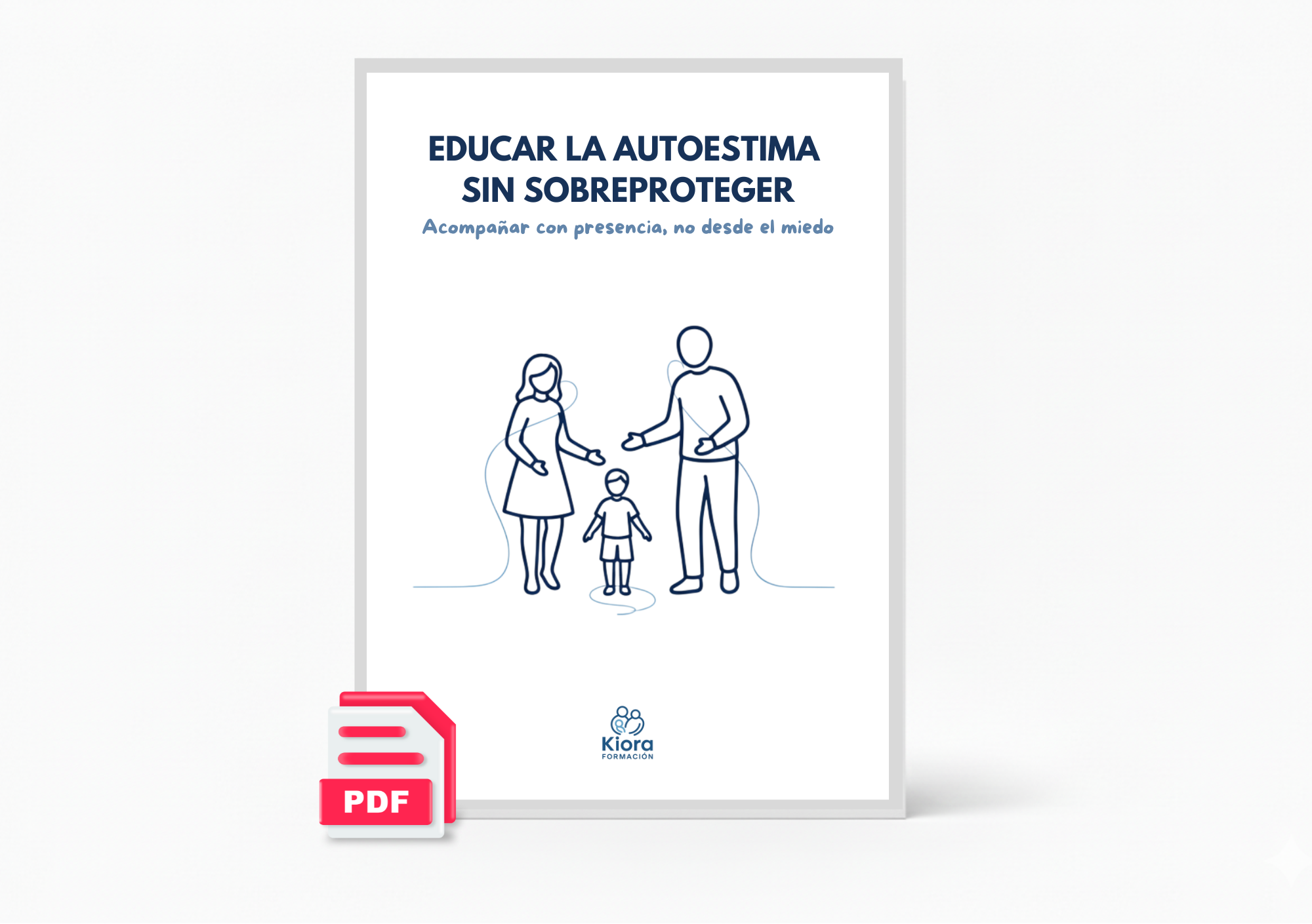 Educar la autoestima sin sobreproteger. Acompañar con presencia, no desde el miedo.